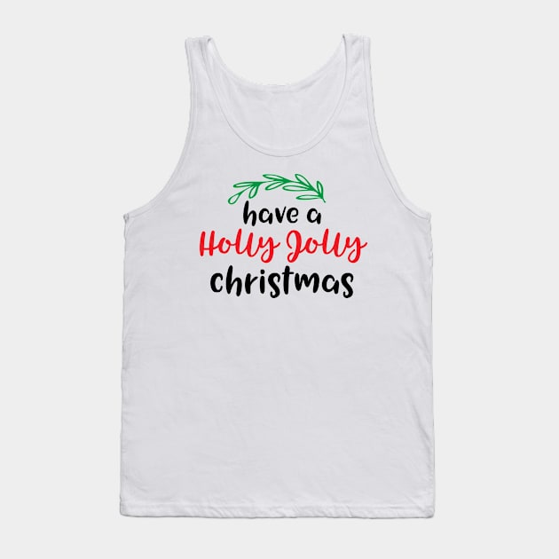 Have a holly jolly Christmas Tank Top by Peach Lily Rainbow